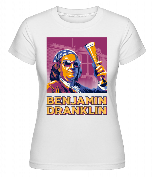 Benjamin Dranklin - Shirtinator Frauen T-Shirt - Weiß - Vorn