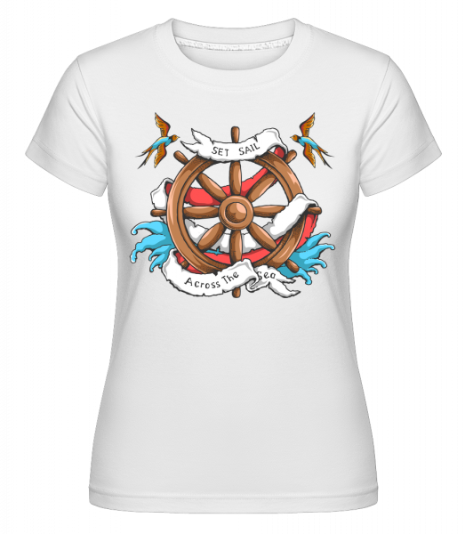 Set Sail Across The Sea - Shirtinator Frauen T-Shirt - Weiß - Vorn