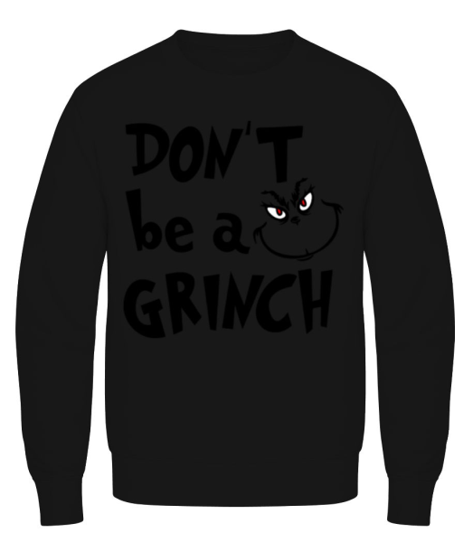 Don't Be A Grinch - Men's Sweatshirt - Black - Front