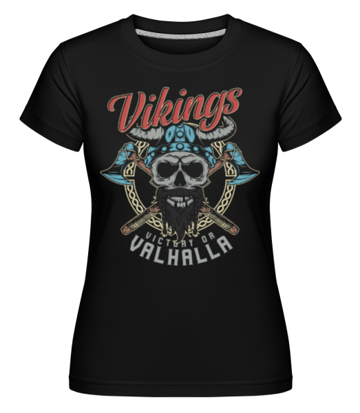 Victory Or Valhalla - Shirtinator Frauen T-Shirt - Schwarz - Vorne