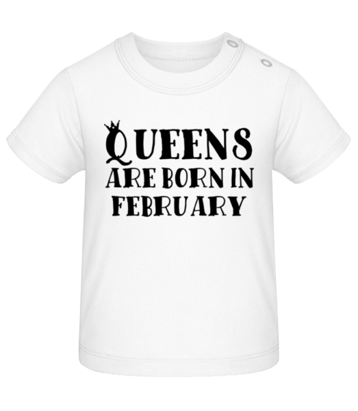 Queens Are Born In February - Baby T-Shirt - Weiß - Vorne
