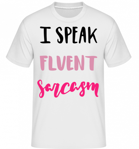 I Speak Fluent Sarcasm - Shirtinator Männer T-Shirt - Weiß - Vorn