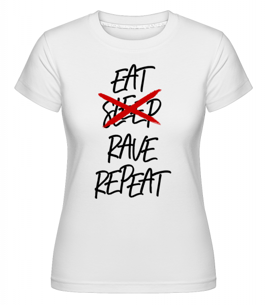 Eat Rave Repeat - Shirtinator Frauen T-Shirt - Weiß - Vorn