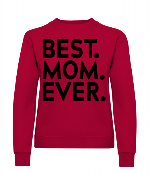 Best Mom Ever - Women's Sweatshirt - Red - Front