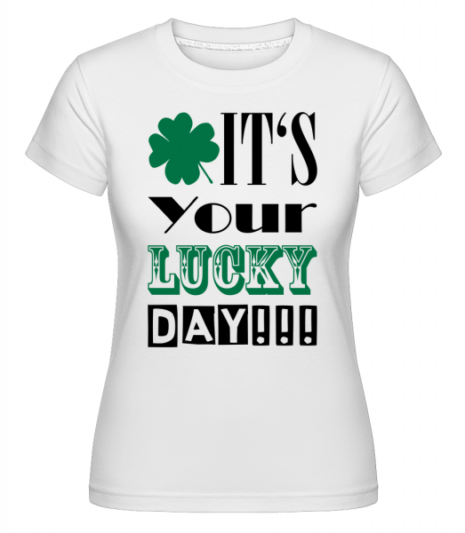 It's Your Lucky Day - St. Patrick's Day -  Shirtinator Women's T-Shirt - White - Front