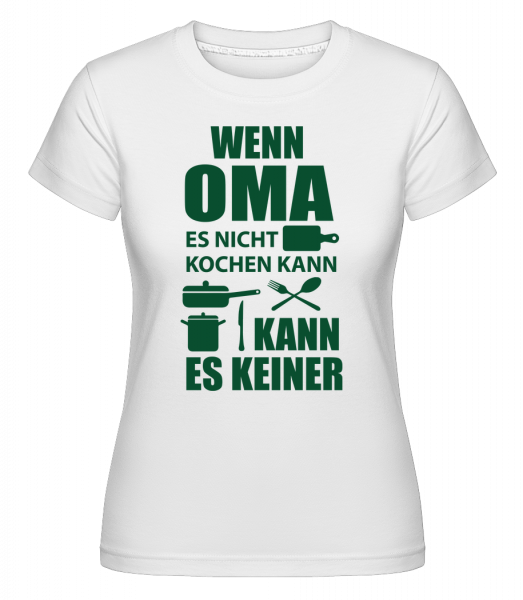 Oma Kann Alles Kochen - Shirtinator Frauen T-Shirt - Weiß - Vorn