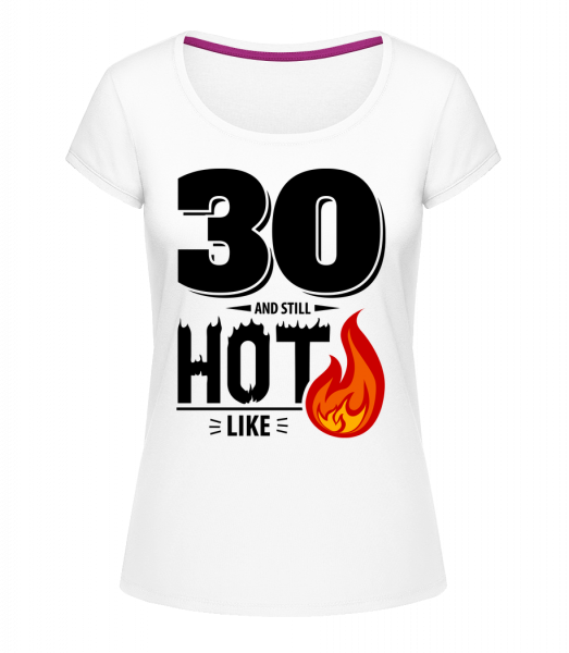 30 And Still Hot - Frauen T-Shirt U-Ausschnitt - Weiß - Vorn