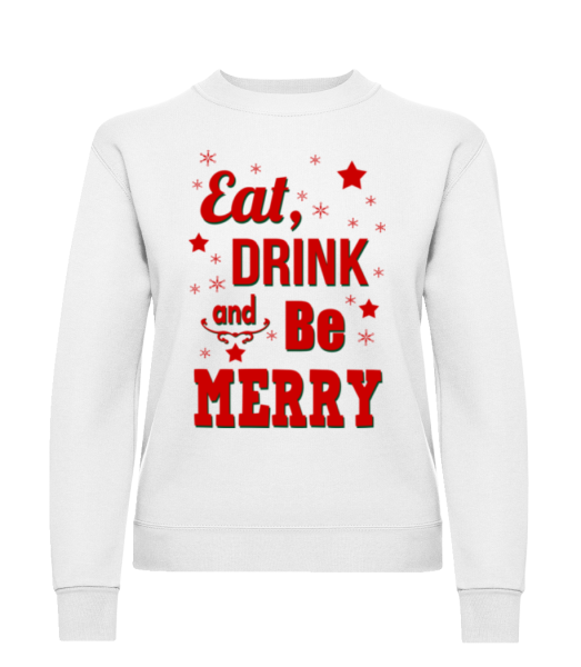 Eat, Drink And Be Merry - Frauen Pullover - Weiß - Vorne