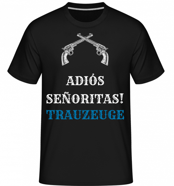 Adiós Señoritas Trauzeuge - Shirtinator Männer T-Shirt - Schwarz - Vorn