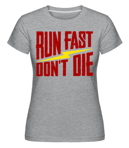 Run Fast Don't Die -  Shirtinator Women's T-Shirt - Heather grey - Front