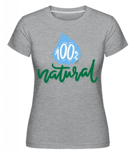 100% Natural -  Shirtinator Women's T-Shirt - Heather grey - Front