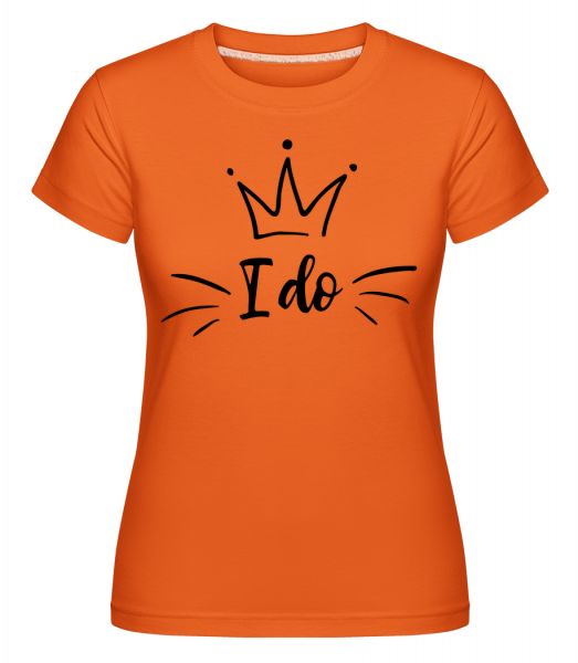 I Do - Shirtinator Frauen T-Shirt - Orange - Vorn
