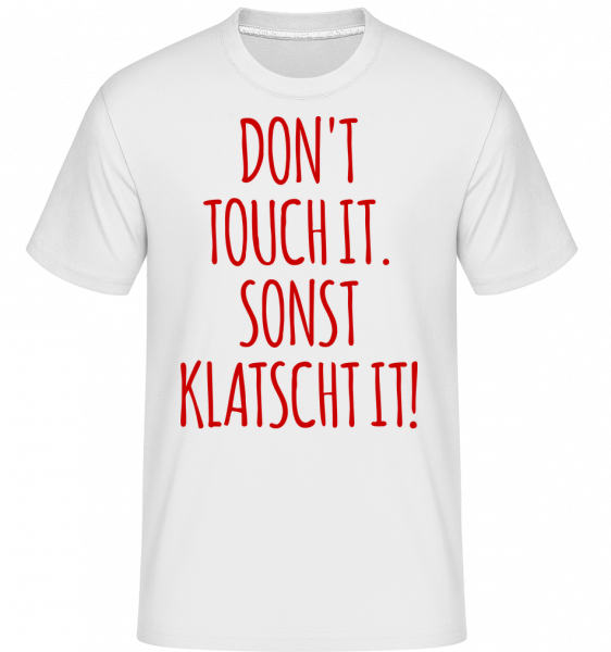 Don´t Touch It - Shirtinator Männer T-Shirt - Weiß - Vorn