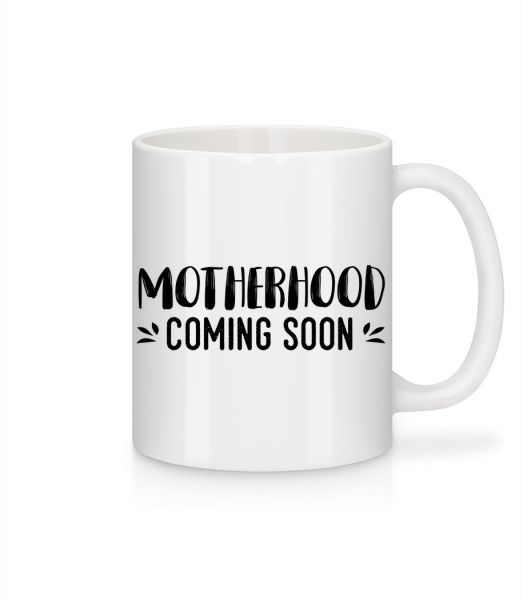 Motherhood Coming Soon - Tasse - Weiß - Vorn