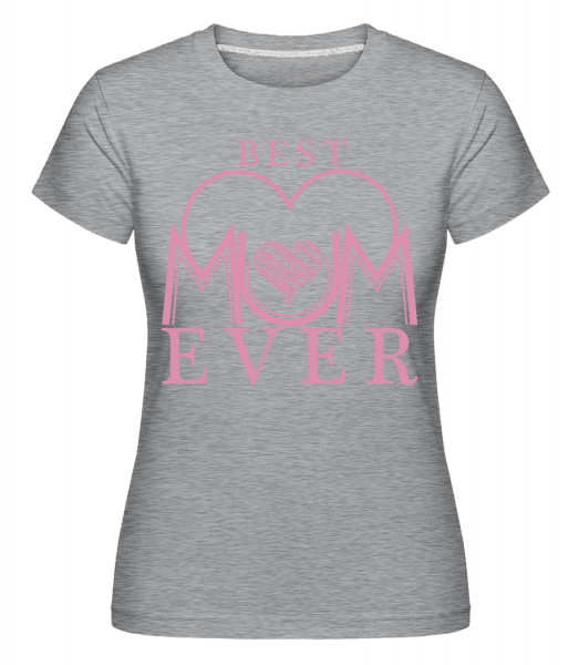 Best Mum Ever -  Shirtinator Women's T-Shirt - Heather grey - Vorn