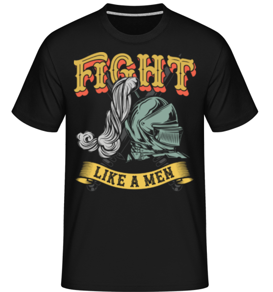 Fight Like A Men - Shirtinator Männer T-Shirt - Schwarz - Vorne