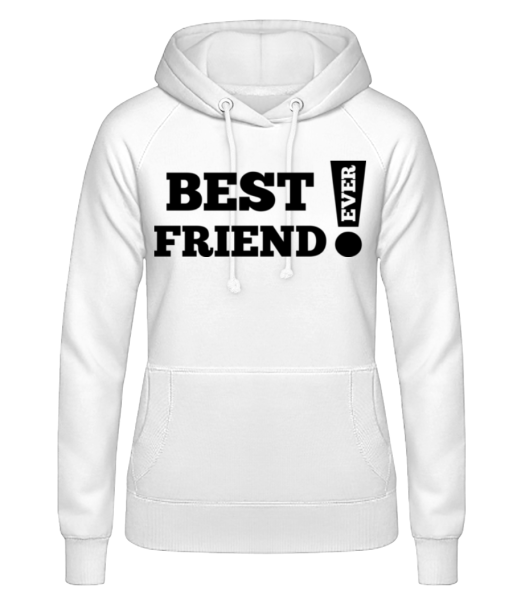 Best Friend Ever! - Frauen Hoodie - Weiß - Vorne