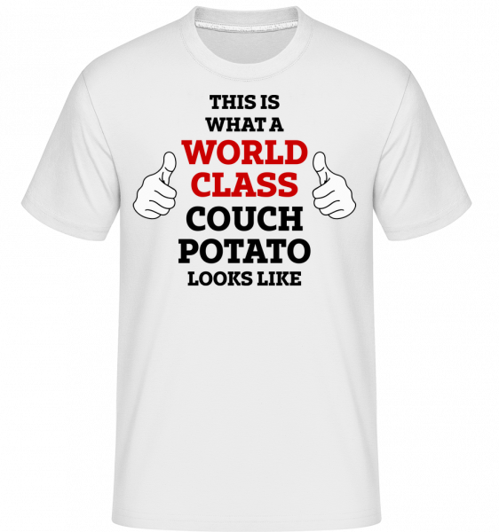 World Class Couch Potato Looks Like - Shirtinator Männer T-Shirt - Weiß - Vorn