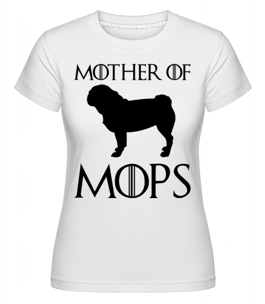 Mother Of Mops -  Shirtinator Women's T-Shirt - White - Vorn