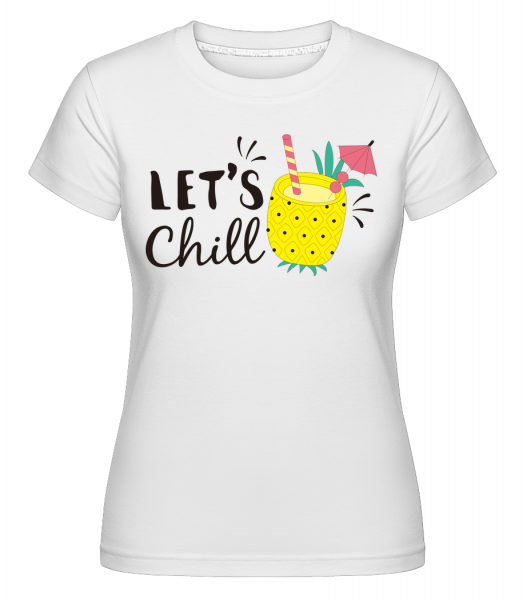Let´s Chill - Shirtinator Frauen T-Shirt - Weiß - Vorn