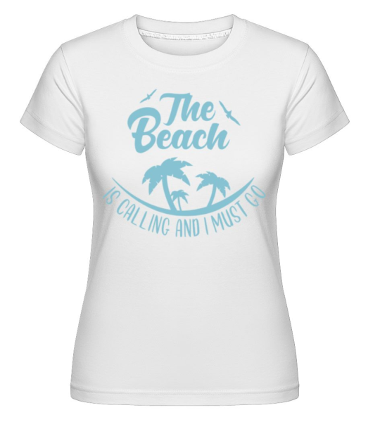 The Beach Is Calling - Shirtinator Frauen T-Shirt - Weiß - Vorne