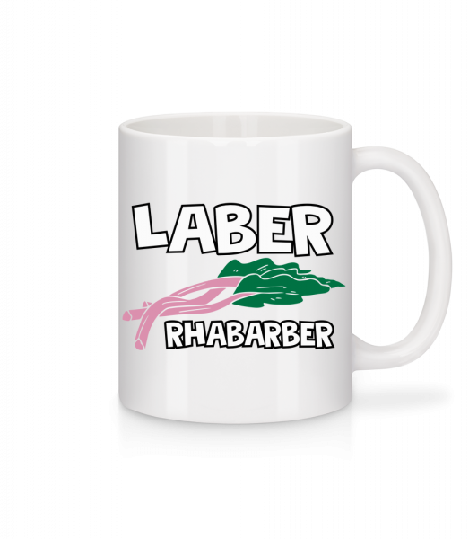 Laber Rhabarber - Tasse - Weiß - Vorn
