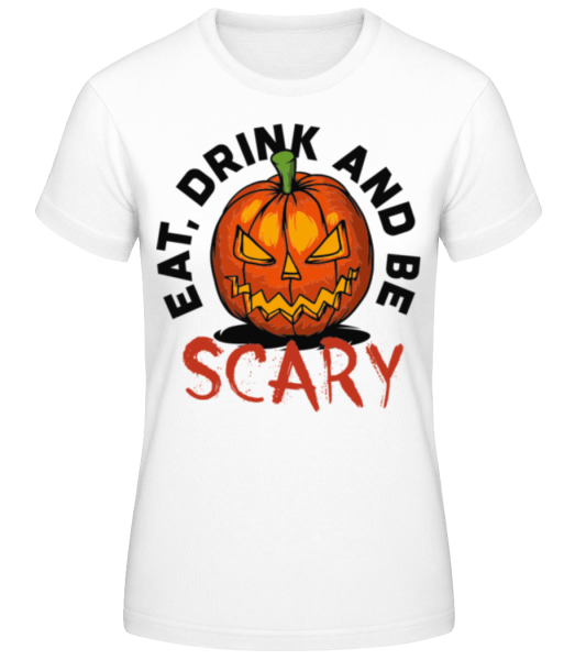 Eat Drink And Be Scary - Frauen Basic T-Shirt - Weiß - Vorne