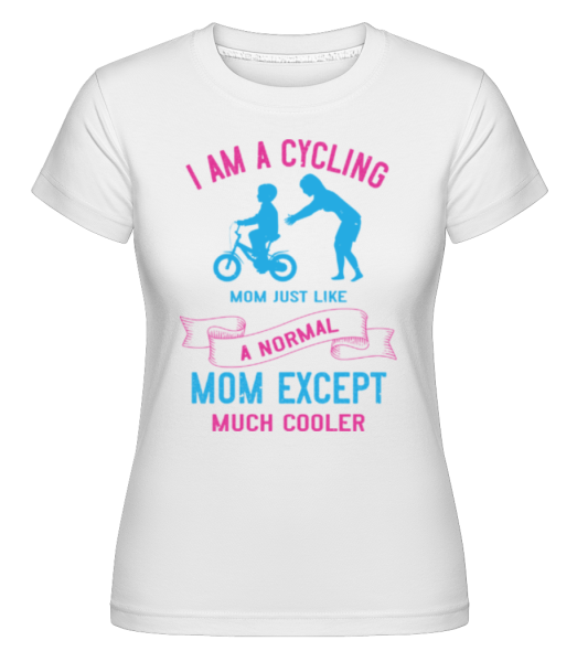 I Am A Cycling - Shirtinator Frauen T-Shirt - Weiß - Vorne