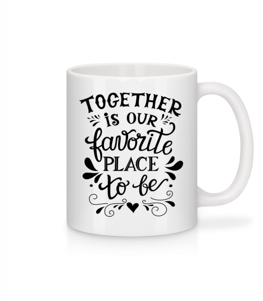 Together Is Our Favourite Place - Tasse - Weiß - Vorn