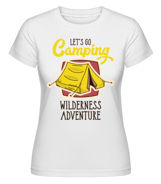 Let's Go Camping - Shirtinator Frauen T-Shirt - Weiß - Vorne