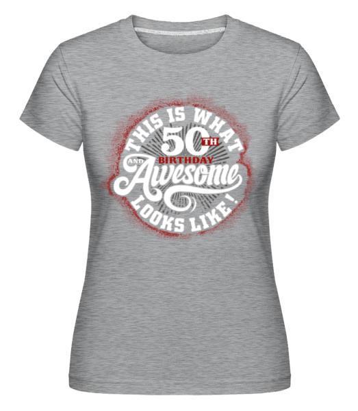 This Is What 50th Birthday Looks Like - Shirtinator Frauen T-Shirt - Grau meliert - Vorne