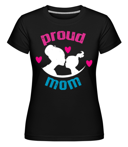 Proud Mom - Shirtinator Frauen T-Shirt - Schwarz - Vorne