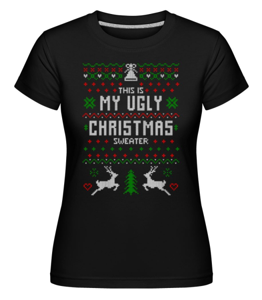 This Is My Ugly Christmas Sweater -  Shirtinator Women's T-Shirt - Black - Front