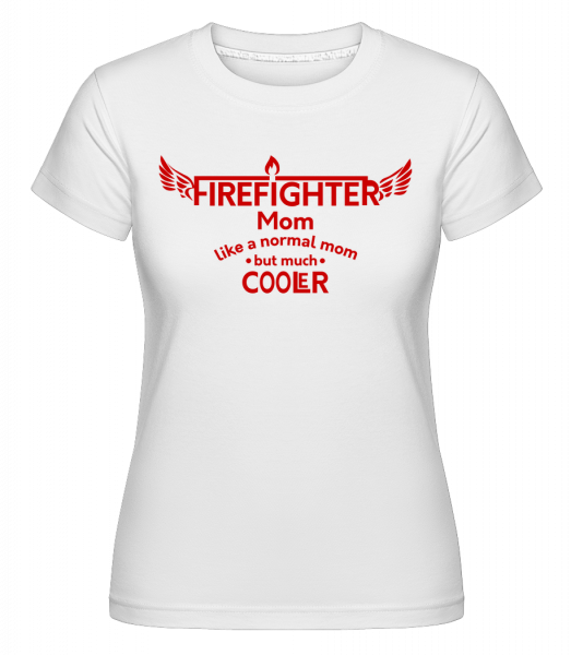 Cool Firefighter Mom -  Shirtinator Women's T-Shirt - White - Vorn