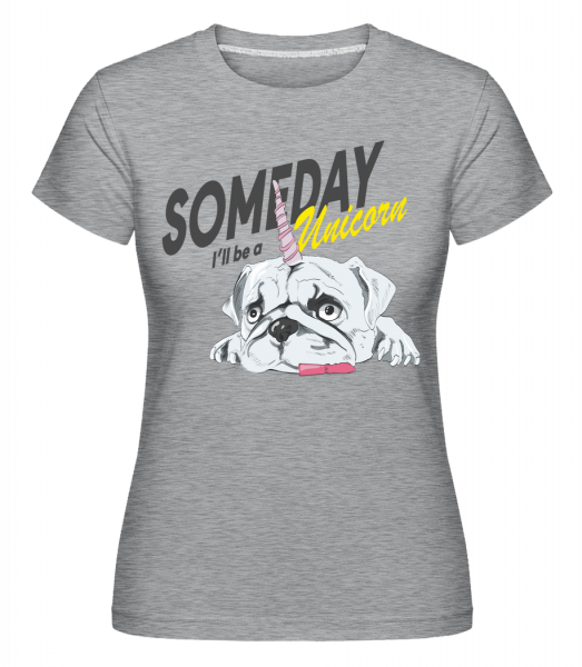 Someday I'll Be A Unicorn -  Shirtinator Women's T-Shirt - Heather grey - Vorn