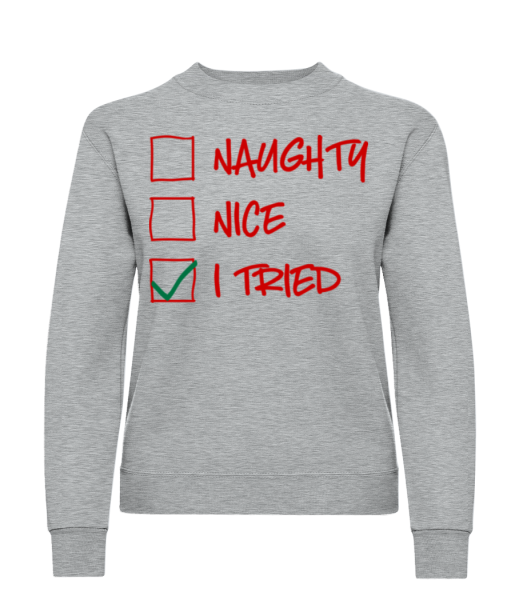 Naughty Nice I Tried - Women's Sweatshirt - Heather grey - Front
