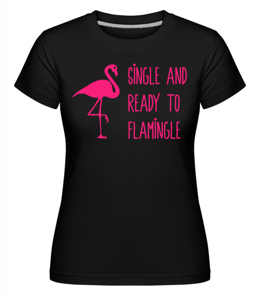 Single And Ready To Flamingle -  Shirtinator Women's T-Shirt - Black - Vorn