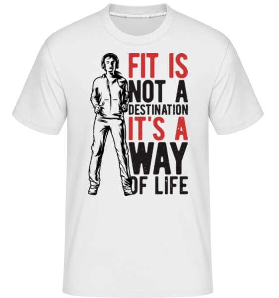 Fit Is A Way Of Life -  Shirtinator Men's T-Shirt - White - Front