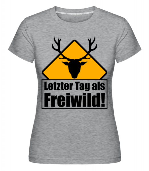 Letzter Tag Als Freiwild! - Shirtinator Frauen T-Shirt - Grau meliert - Vorn