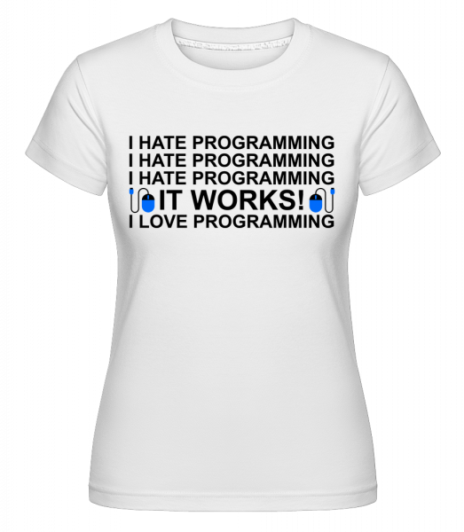 I Love Programming -  Shirtinator Women's T-Shirt - White - Vorn