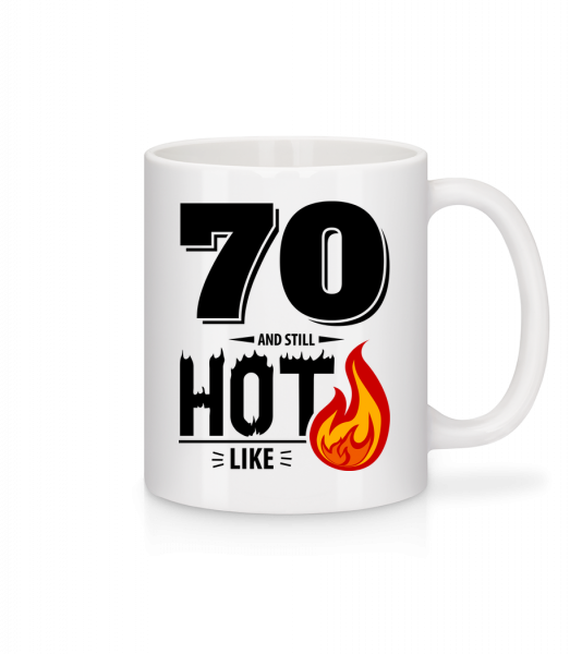 70 And Still Hot - Tasse - Weiß - Vorn