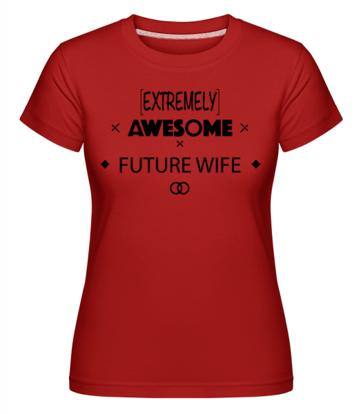 Awesome Future Wife - Shirtinator Frauen T-Shirt - Rot - Vorn