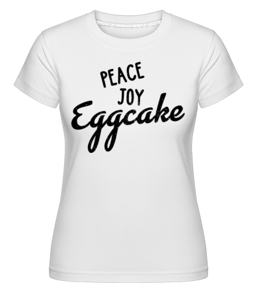 Peace Joy Eggcake - Shirtinator Frauen T-Shirt - Weiß - Vorne