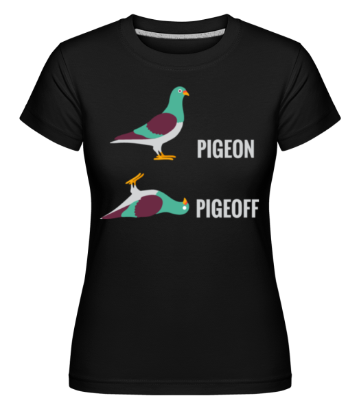 Pigeon Pigeoff -  Shirtinator Women's T-Shirt - Black - Front