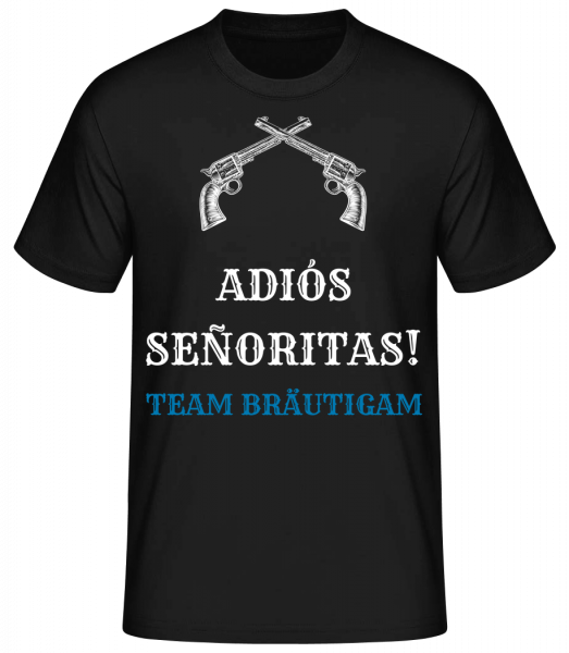 Adiós Señoritas Team Bräutigam - Männer Basic T-Shirt - Schwarz - Vorn