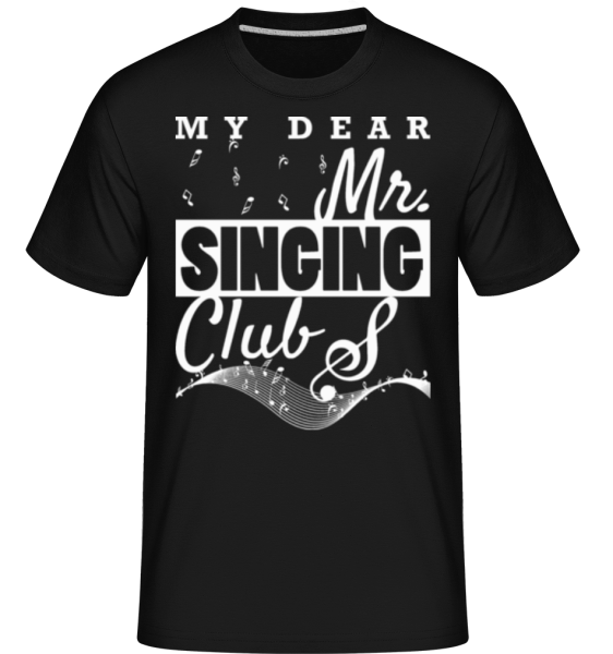 Mr Singing Club - Shirtinator Männer T-Shirt - Schwarz - Vorne