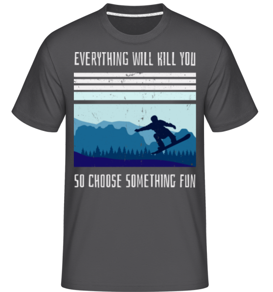 Everything Will Kill You -  Shirtinator Men's T-Shirt - Anthracite - Front
