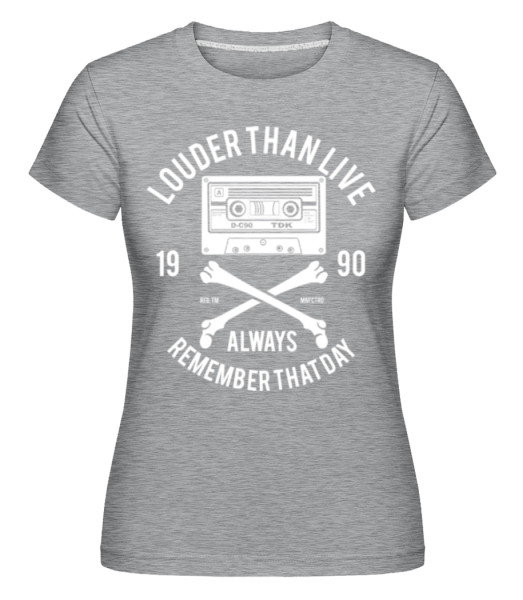 Louder Than Life - Shirtinator Frauen T-Shirt - Grau meliert - Vorne
