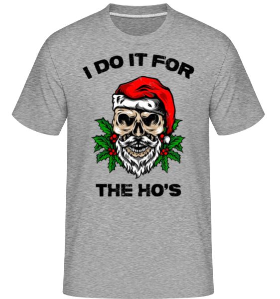I Do It For The Ho's -  Shirtinator Men's T-Shirt - Heather grey - Front