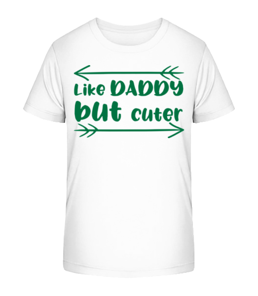 Like Daddy But Cuter - Kid's Bio T-Shirt Stanley Stella - White - Front